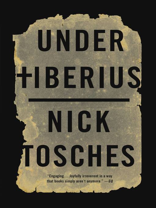 Title details for Under Tiberius by Nick Tosches - Wait list